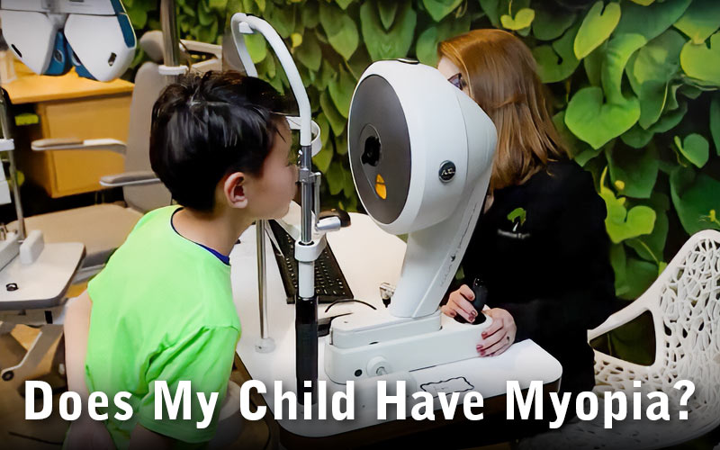 Does My Child Have Myopia? Myopia Symptoms and How To Treat