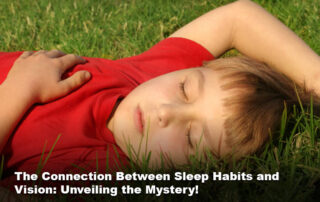 The Connection Between Sleep Habits and Vision: Unveiling the Mystery!