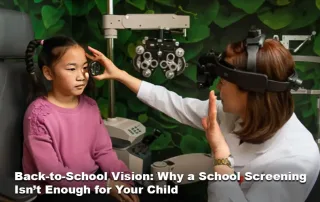 Back-to-School Vision: Why a School Screening Isn’t Enough for Your Child