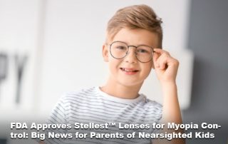 FDA Approves Stellest™ Lenses for Myopia Control: Big News for Parents of Nearsighted Kids